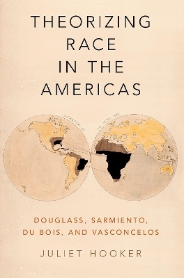 Theorizing Race in the Americas - Juliet Hooker