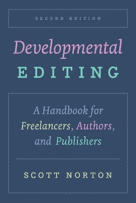 Developmental Editing, Second Edition - Scott Norton