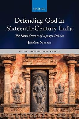 Defending God in Sixteenth-Century India - Jonathan Duquette