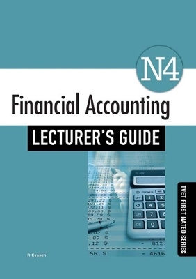 Financial Accounting N4: Lecturer’s Guide - R. Eyssen