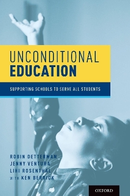 Unconditional Education - Robin Detterman, Jenny Ventura, Lihi Rosenthal, Ken Berrick