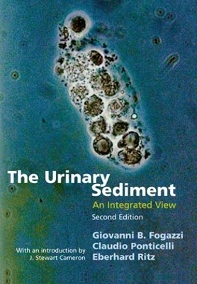 The Urinary Sediment - Giovanni Fogazzi, Claudio Ponticelli, Eberhard Ritz