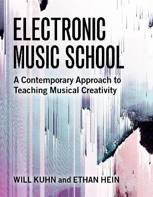 Electronic Music School - Will Kuhn, Ethan Hein