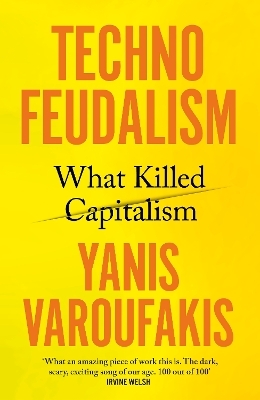 Technofeudalism - Yanis Varoufakis