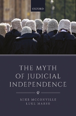 The Myth of Judicial Independence - Mike McConville, Luke Marsh