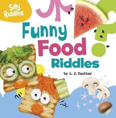 Funny Food Riddles - Senior Editor A J Sautter