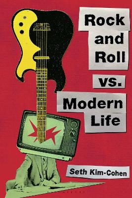 Rock and Roll vs. Modern Life - Seth Kim-Cohen