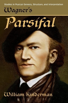 Wagner's Parsifal - William Kinderman