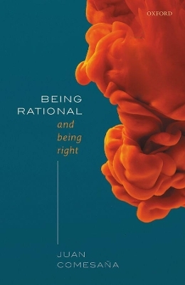 Being Rational and Being Right - Juan Comesaña