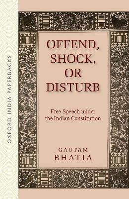 Offend, Shock, or Disturb - Gautam Bhatia