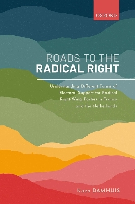 Roads to the Radical Right - Koen Damhuis