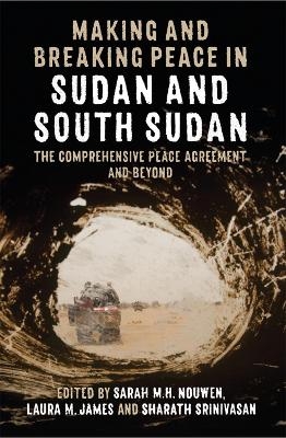 Making and Breaking Peace in Sudan and South Sudan - 