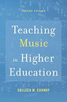 Teaching Music in Higher Education - Colleen M. Conway