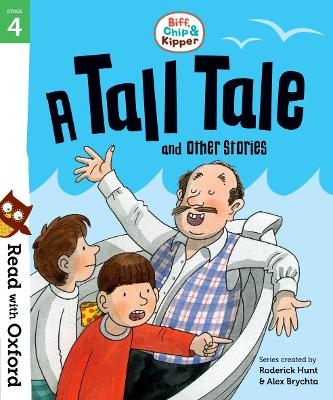 Read with Oxford: Stage 4: Biff, Chip and Kipper: A Tall Tale and Other Stories - Roderick Hunt, Paul Shipton