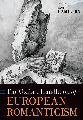 The Oxford Handbook of European Romanticism - 