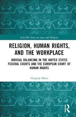 Religion, Human Rights, and the Workplace - Gregory Mose