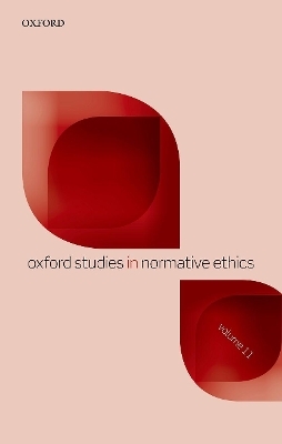 Oxford Studies in Normative Ethics Volume 11 - 