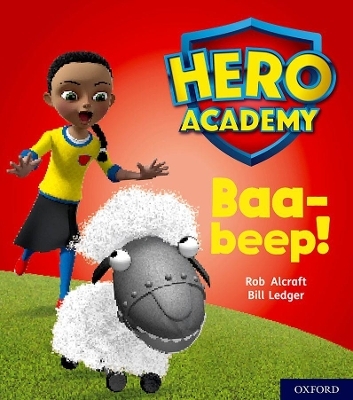 Hero Academy: Oxford Level 4, Light Blue Book Band: Baa-beep! - Rob Alcraft