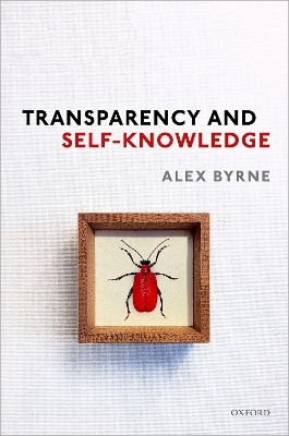 Transparency and Self-Knowledge - Alex Byrne