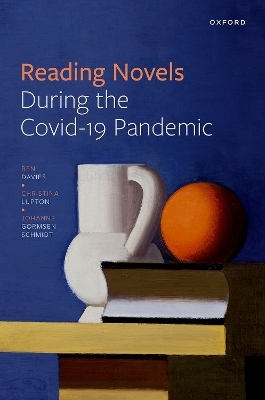 Reading Novels During the Covid-19 Pandemic - Ben Davies, Christina Lupton, Johanne Gormsen Schmidt