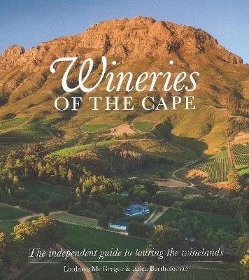 Wineries of the Cape - Lindsaye McGregor, Erica Bartholomae