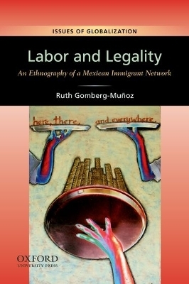 Labor and Legality -  Gomberg-Muñoz