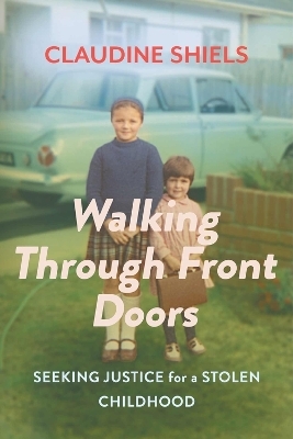 Walking Through Front Doors - Claudine Shiels