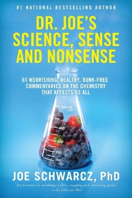 Dr. Joe's Science, Sense and Nonsense - Dr. Joe Schwarcz