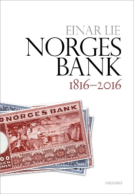 Norges Bank 1816-2016 - Einar Lie