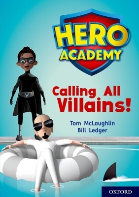 Hero Academy: Oxford Level 10, White Book Band: Calling All Villains! - Tom McLaughlin