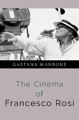 The Cinema of Francesco Rosi - Gaetana Marrone