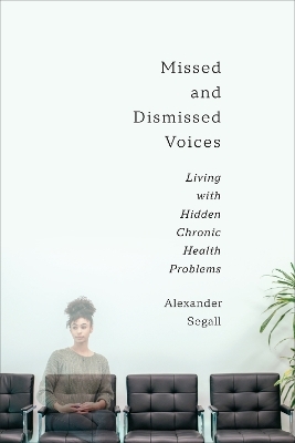 Missed and Dismissed Voices - Alexander Segall PhD