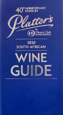 Platter's South African Wine Guide 2020 (40th Anniversary Edition)