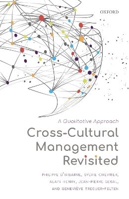 Cross-Cultural Management Revisited - Philippe d'Iribarne, Sylvie Chevrier, Alain Henry, Jean-Pierre Segal, Geneviève Tréguer-Felten