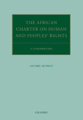 The African Charter on Human and Peoples' Rights - Rachel Murray