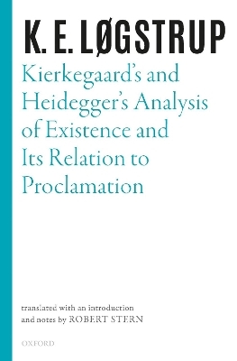 Kierkegaard's and Heidegger's Analysis of Existence and its Relation to Proclamation - K. E. Løgstrup