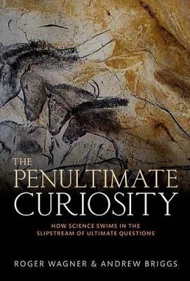 The Penultimate Curiosity - Roger Wagner, Andrew Briggs