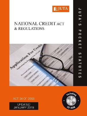 National Credit Act 34 of 2005 & Regulations -  Juta's Statutes Editors