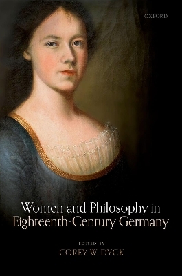Women and Philosophy in Eighteenth-Century Germany - 