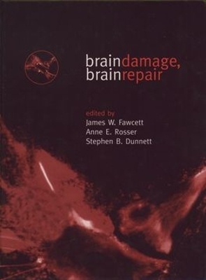 Brain Damage, Brain Repair - James Fawcett