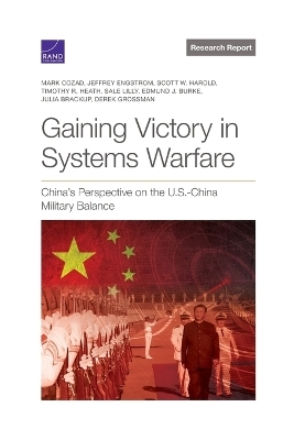 Gaining Victory in Systems Warfare - Mark Cozad, Jeffrey Engstrom, Scott W Harold