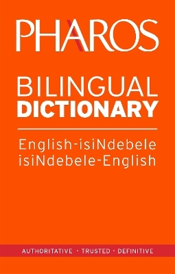 Pharos English-IsiNdebele/IsiNdebele-English Bilingual Dictionary - Pharos Pharos