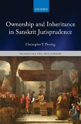 Ownership and Inheritance in Sanskrit Jurisprudence - Christopher T. Fleming