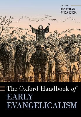 The Oxford Handbook of Early Evangelicalism - 