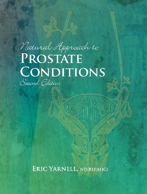 Natural Approach to Prostate Conditions - Eric Yarnell