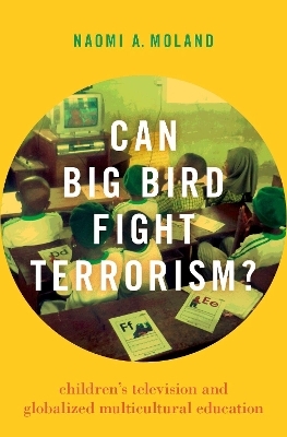 Can Big Bird Fight Terrorism? - Naomi A. Moland