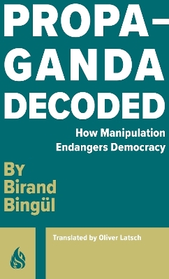 Propaganda: Decoded - Birand Bingul