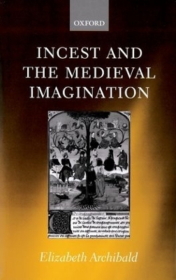 Incest and the Medieval Imagination - Elizabeth Archibald