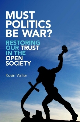 Must Politics Be War? - Kevin Vallier