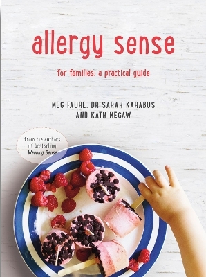 Allergy sense for families - Meg Faure, Sarah Karabus, Kath Megaw